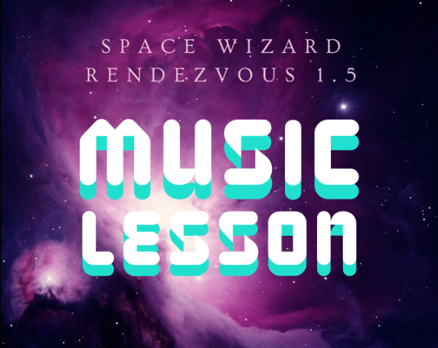 space wizards rendesvous: music lesson